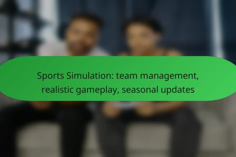 Sports Simulation: team management, realistic gameplay, seasonal updates