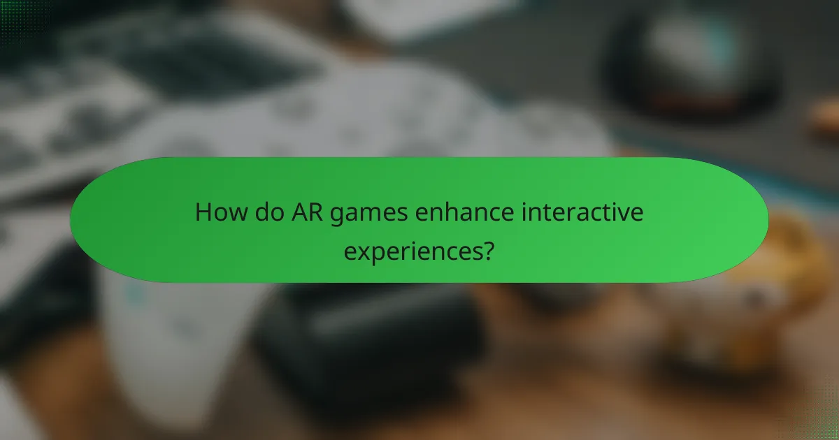How do AR games enhance interactive experiences?