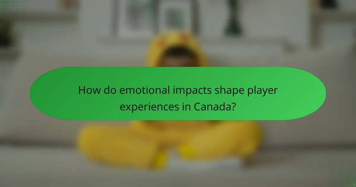 How do emotional impacts shape player experiences in Canada?