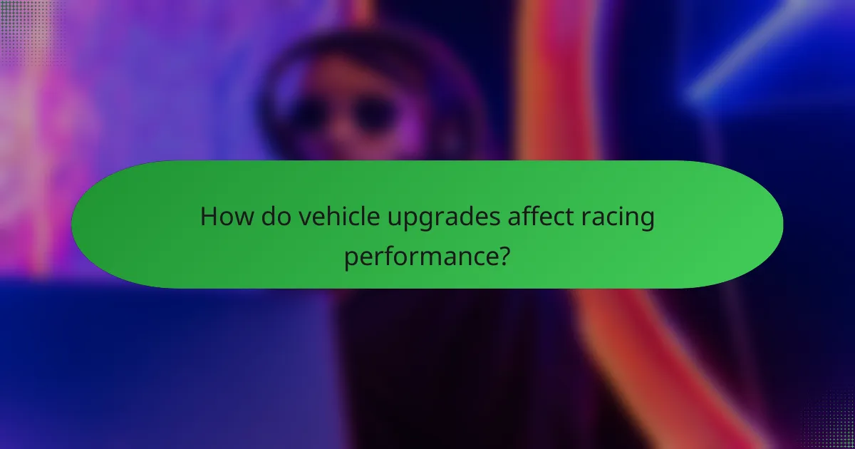 How do vehicle upgrades affect racing performance?