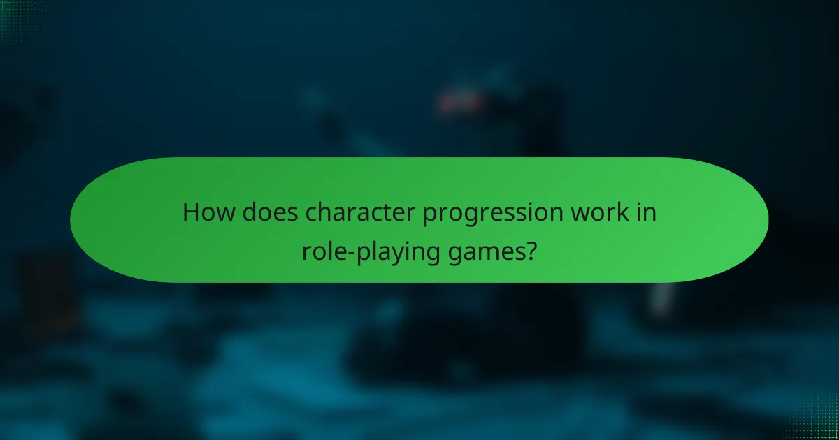 How does character progression work in role-playing games?