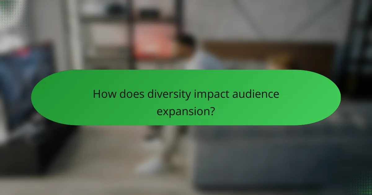 How does diversity impact audience expansion?