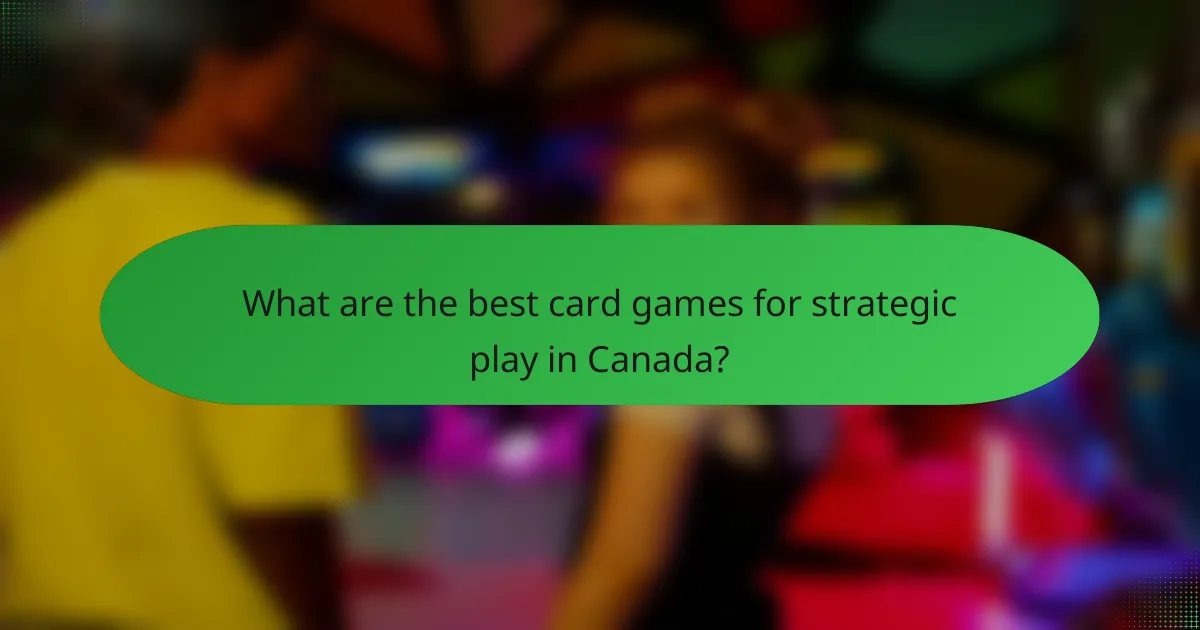 What are the best card games for strategic play in Canada?