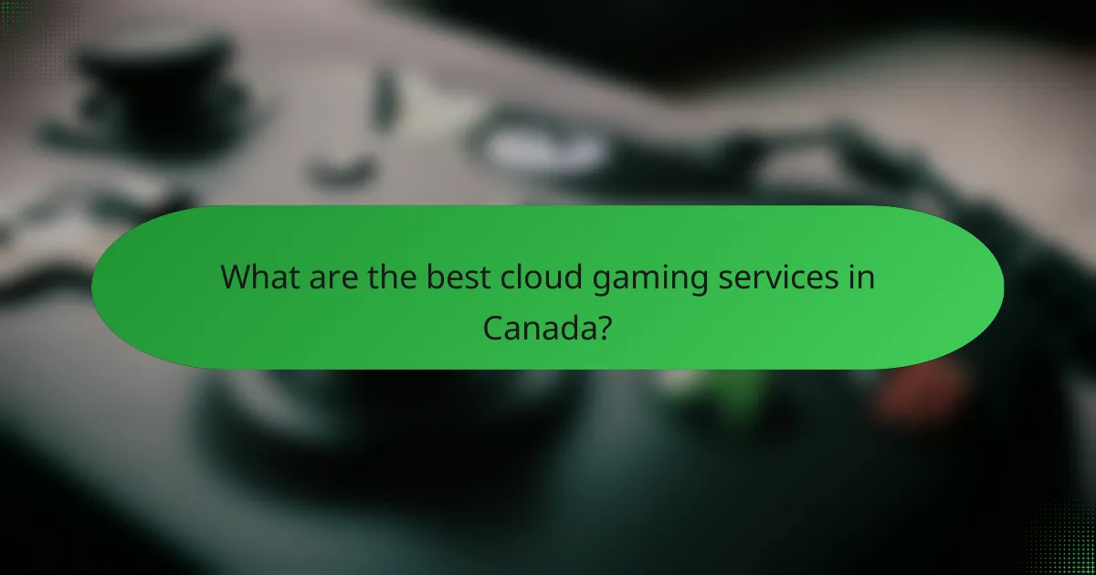What are the best cloud gaming services in Canada?