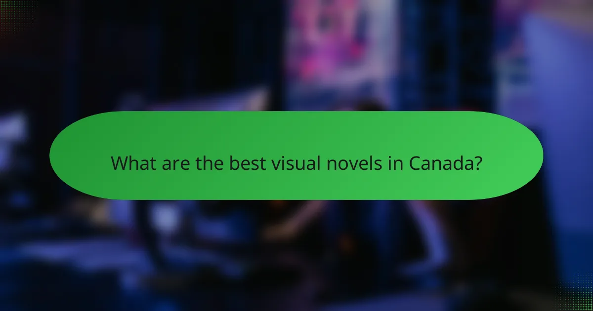 What are the best visual novels in Canada?
