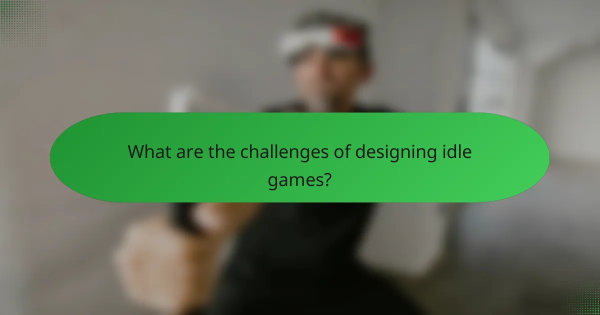 What are the challenges of designing idle games?