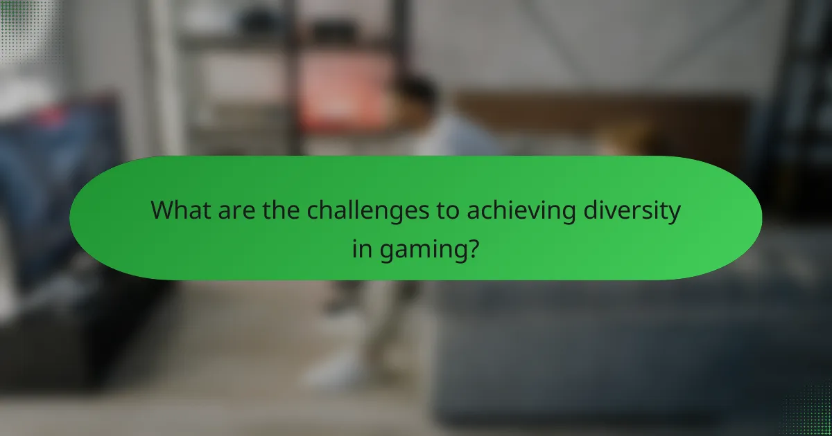 What are the challenges to achieving diversity in gaming?