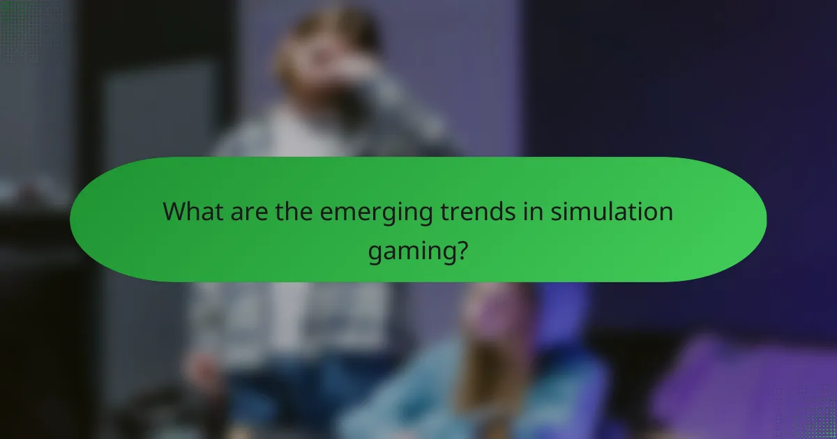 What are the emerging trends in simulation gaming?