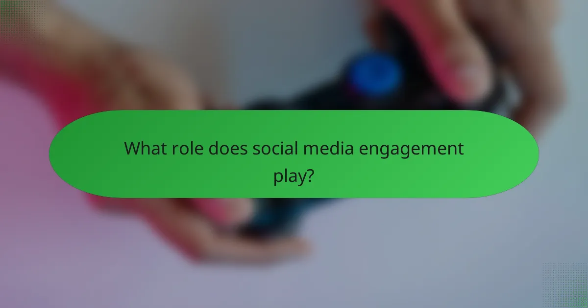 What role does social media engagement play?